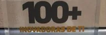 Nossa TI está entre as 100 + inovadoras